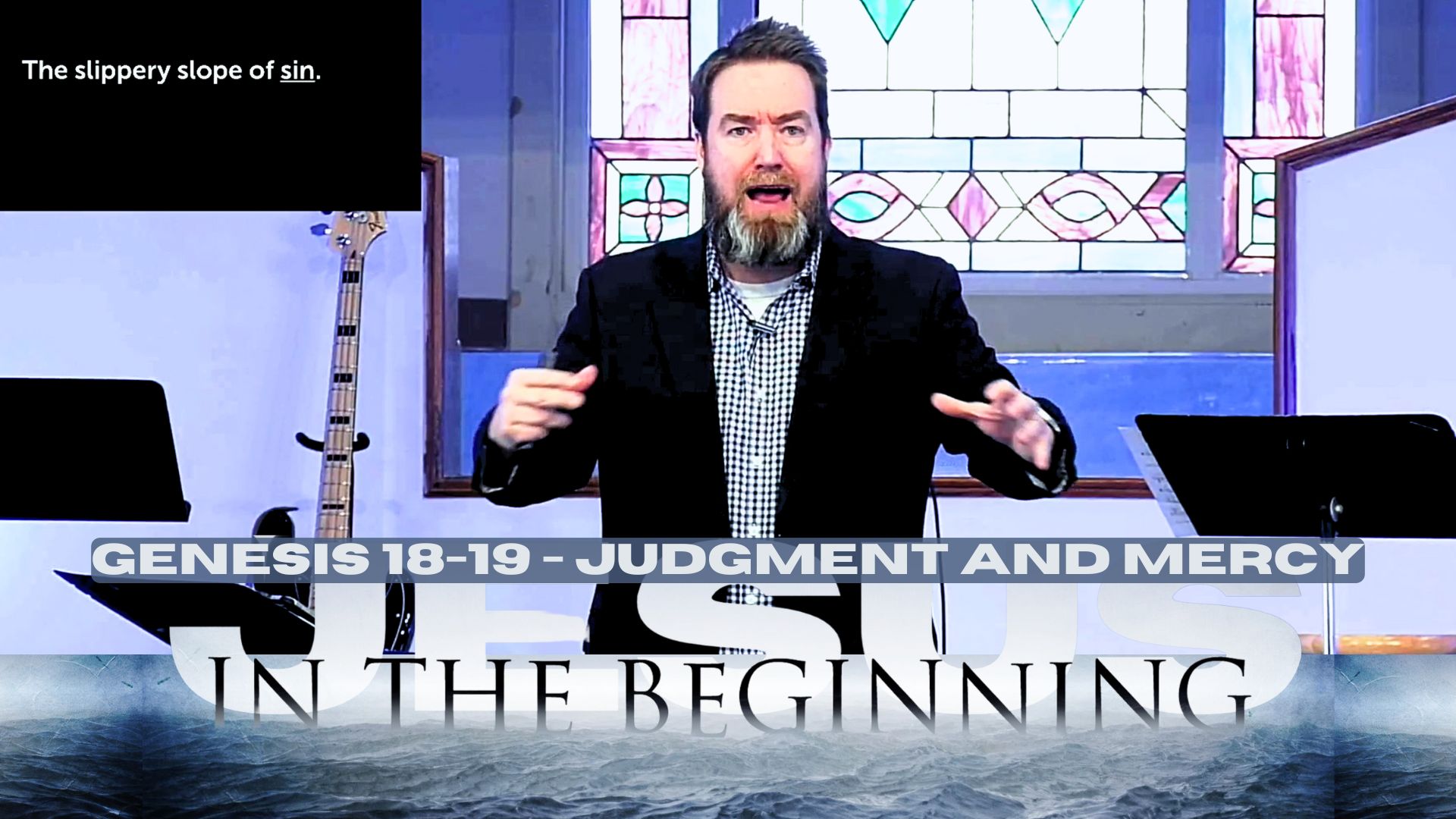 Genesis 18-19 - Judgment and Mercy - Island Pond Baptist Church